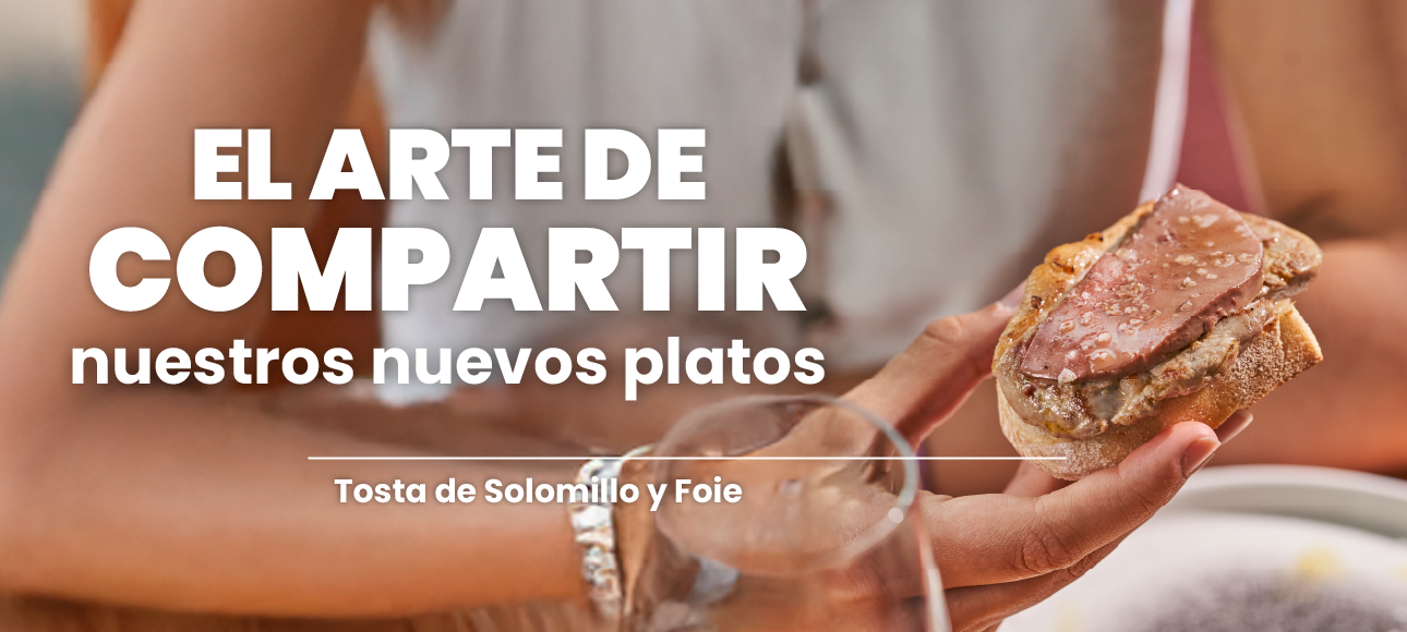 CAMPAÑA - "TOSTA DE SOLOMILLO Y FOIE" Q3